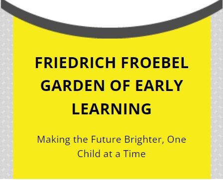 Friedrich Froebel Garden of Early Learning